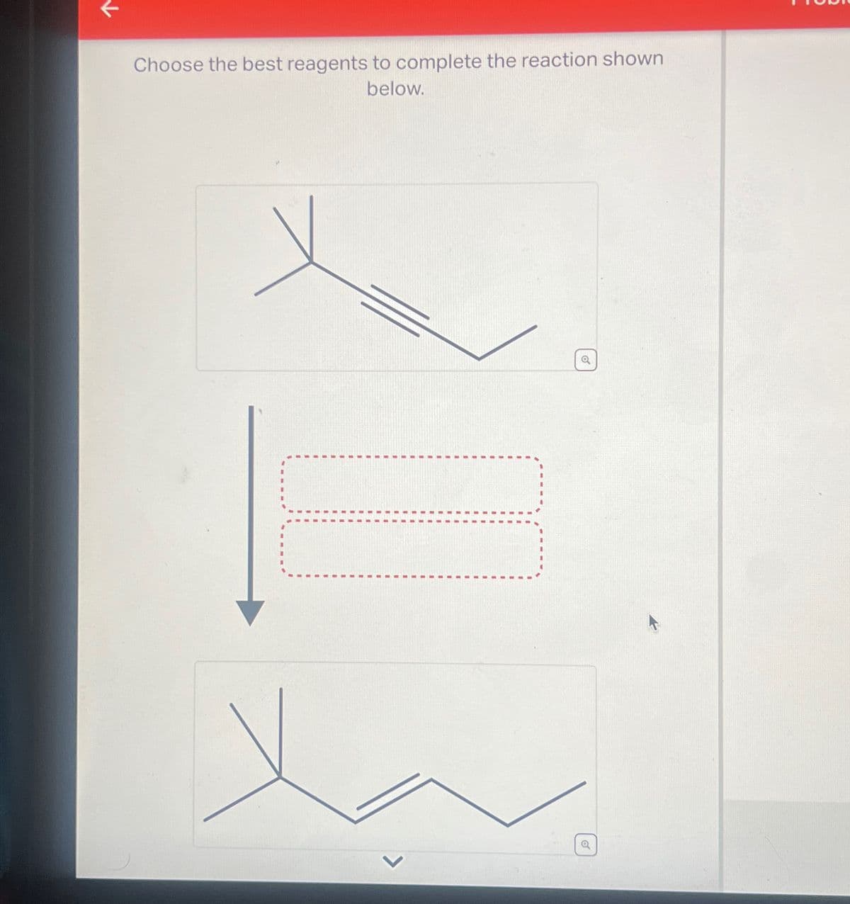 Choose the best reagents to complete the reaction shown
below.
L
a