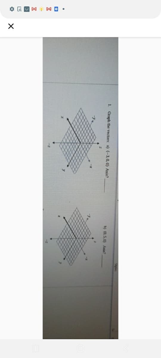 ### Vector Graphing Exercise

**1. Graph the vectors:**

**a) \(-3, 0, 1\)**

In this graph, the vector \(-3, 0, 1\) is visualized in a 3-dimensional coordinate system with x, y, and z axes. The vector starts at the origin (0, 0, 0) and points to the coordinates \(-3\) on the x-axis, \(0\) on the y-axis, and \(1\) on the z-axis. The grid lines provide a reference to show the position of the vector in the coordinate plane.

**b) \(0, 5, 0\)**

In this graph, the vector \(0, 5, 0\) is visualized in a similar 3-dimensional coordinate system. The vector starts at the origin (0, 0, 0) and points to the coordinates \(0\) on the x-axis, \(5\) on the y-axis, and \(0\) on the z-axis. Again, the grid lines serve as a reference to accurately place the vector in the coordinate plane.

### Diagrams Explanation:

- Each diagram consists of a 3-dimensional coordinate plane featuring the x, y, and z axes.
- Vectors are represented by arrows starting from the origin and pointing towards the given coordinates.
- Grids are used to help visualize the spatial relationships and positions of the vectors in the 3-dimensional space.
- The vector in part a) extends from the origin to \(-3\) on the x-axis and \(1\) on the z-axis. 
- The vector in part b) extends from the origin to \(5\) on the y-axis. 

These visual aids help in comprehending the direction and magnitude of vectors in a 3-dimensional space.