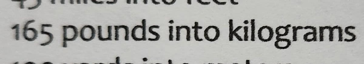 165 pounds into kilograms