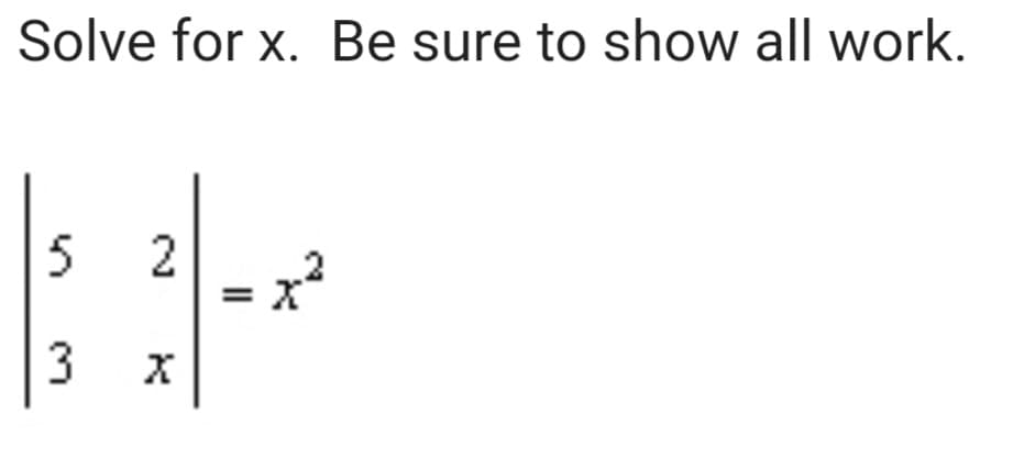 Solve for x. Be sure to show all work.
5
%3D
2.
3.
