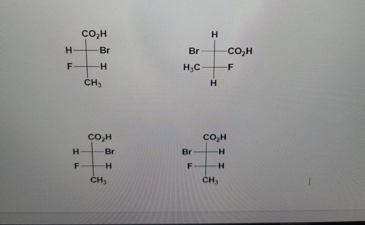 Co,H
Br
Br
Co,H
H-
H3C
F
CH3
CO,H
Co,H
Br
Br
H-
F
H.
CH3
CH3
