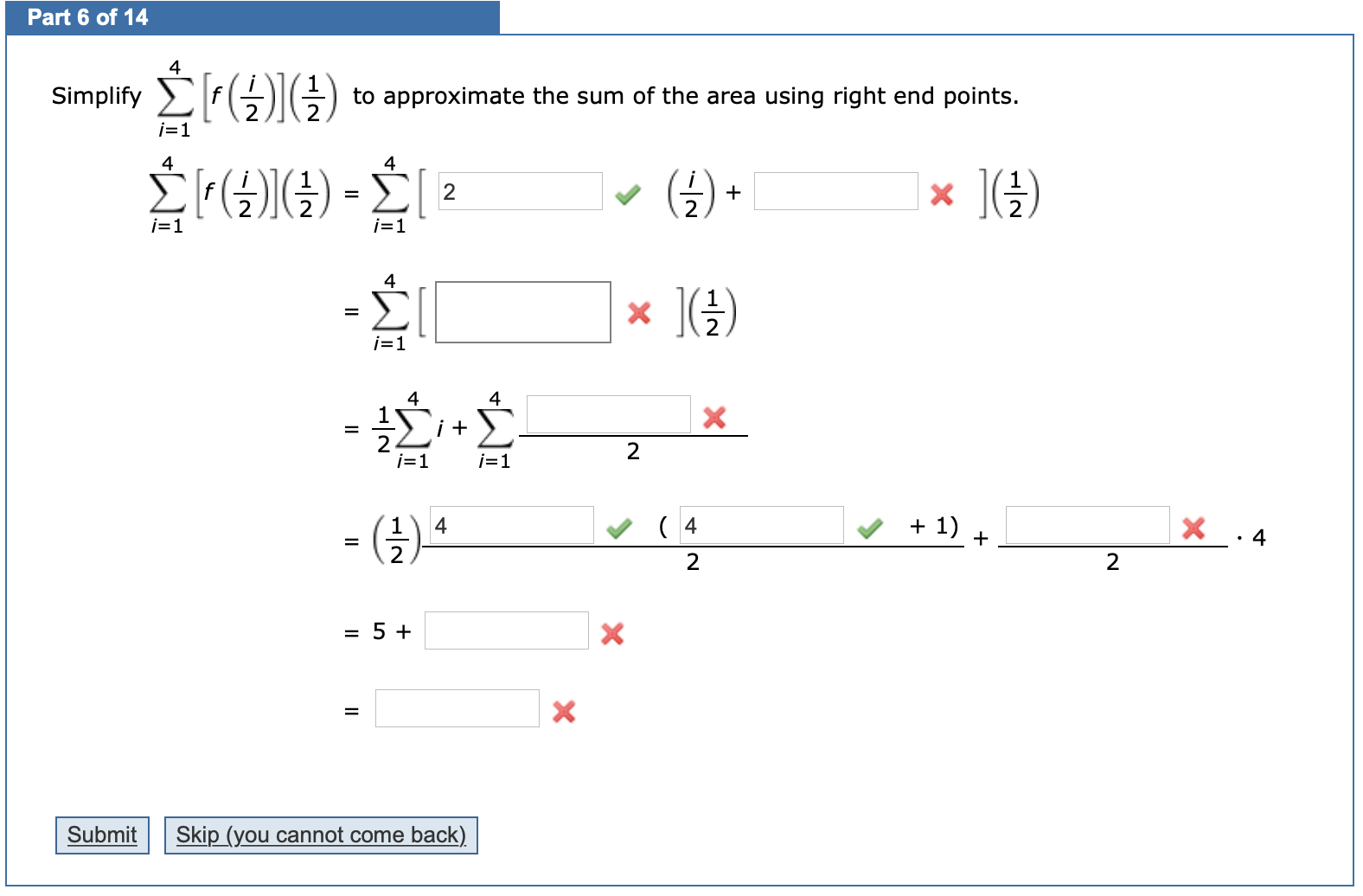 4
Simplify
to approximate the sum of the area using right end points.
j=1
