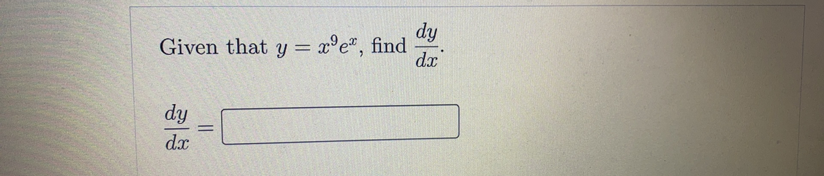 dy
Given that y = x°e", find
dx
dy
dx
