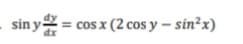 - sin y
= cos x (2 cos y – sin²x)
dr
