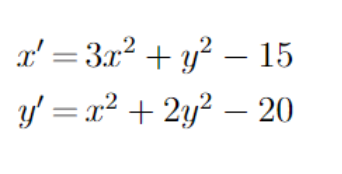 x' = 3x² + y² - 15
y'=x² + 2y² - 20