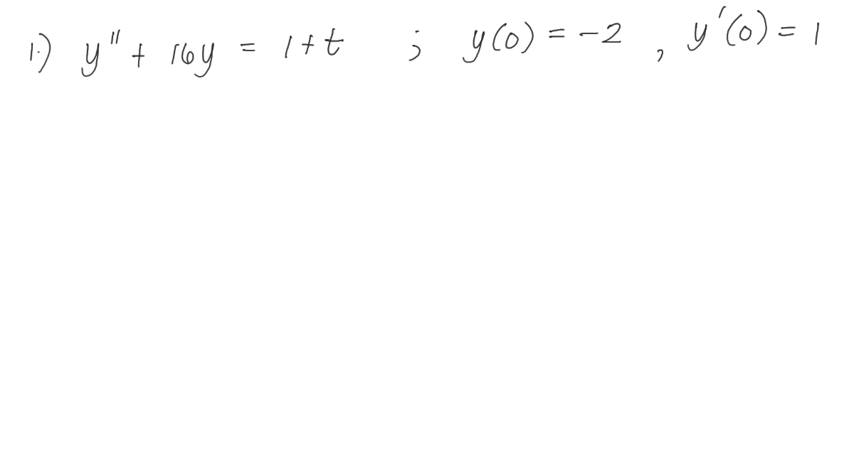 ) y"+ 1oy = 1tt
; y(o) = -2 , y'(6) = 1
y'6) = 1
