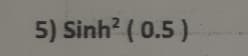 5) Sinh? ( 0.5 )
