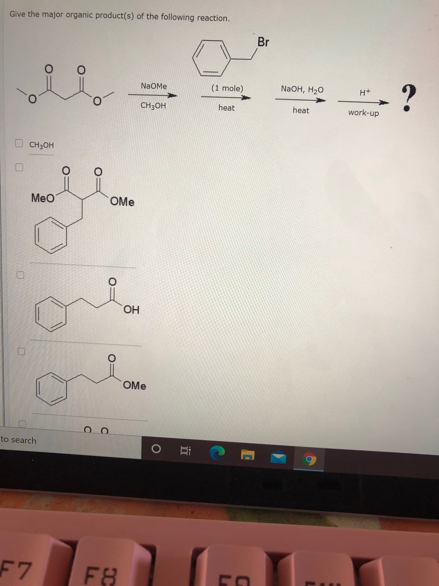 Give the major organic product(s) of the following reaction.
Br
NaOMe
(1 mole)
NaOH, H20
H+
CH3OH
heat
heat
work-up
CH3OH
Meo
OMe
HO,
