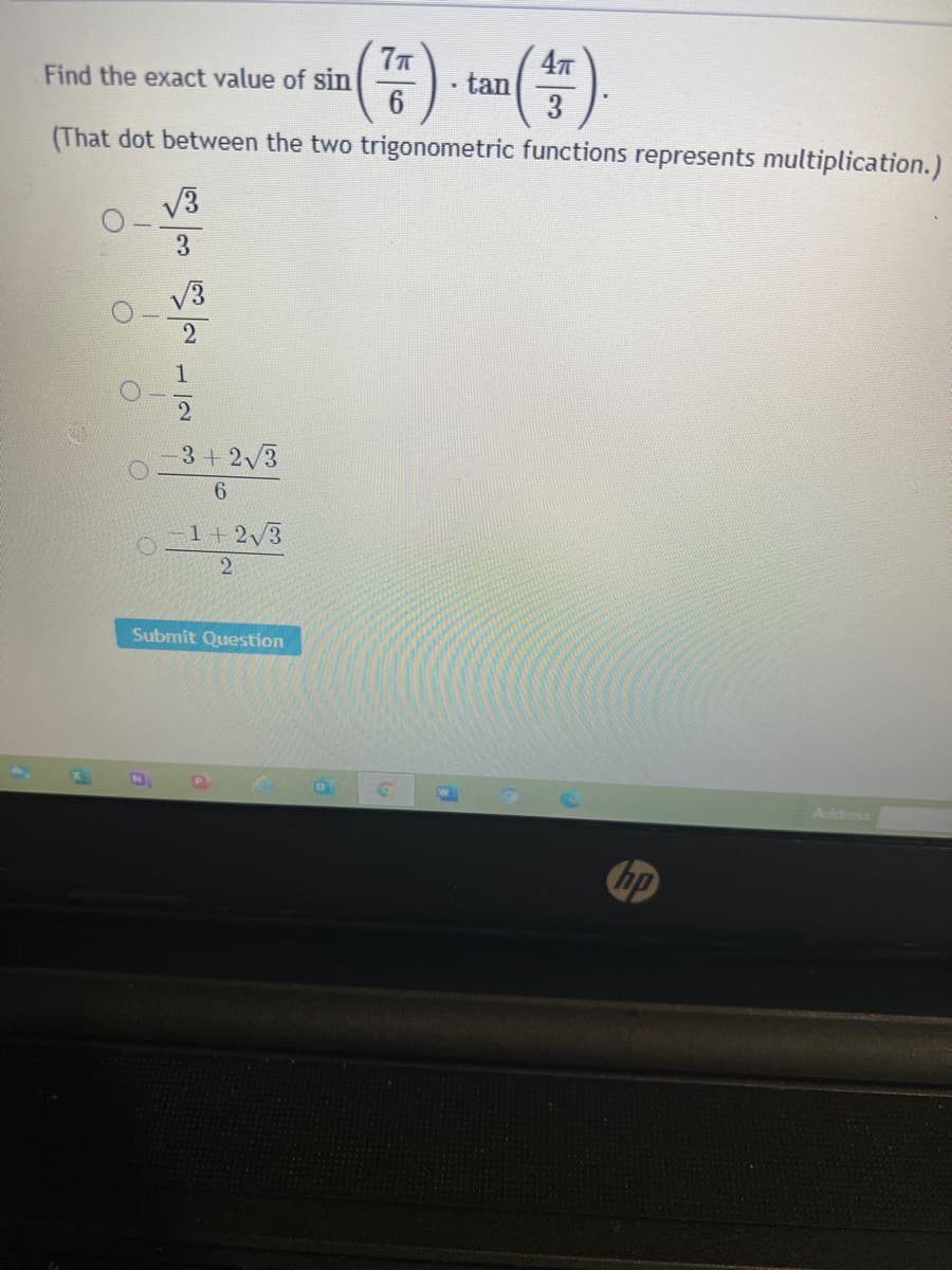 Find the exact value of sin
tan
3
(That dot between the two trigonometric functions represents multiplication.)
V3
3.
V3
1
3+2 3
6.
1+ 2/3
Submit Question
Address
hp
