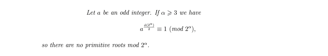 Let a be an odd integer. If a > 3 we have
= 1 (mod 2a),
a
(20)
so there are no primitive roots mod 2ª.