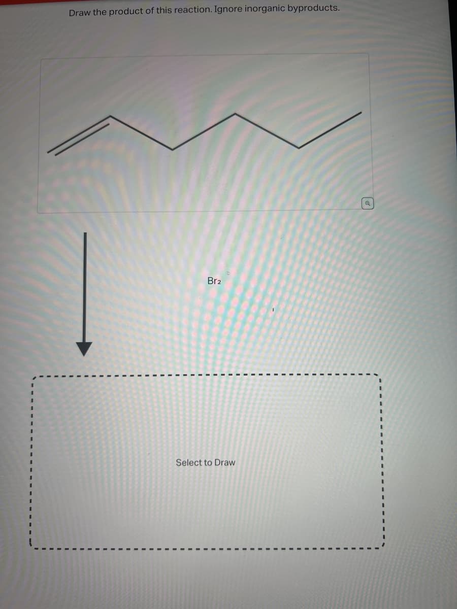 Draw the product of this reaction. Ignore inorganic byproducts.
Br2
Select to Draw