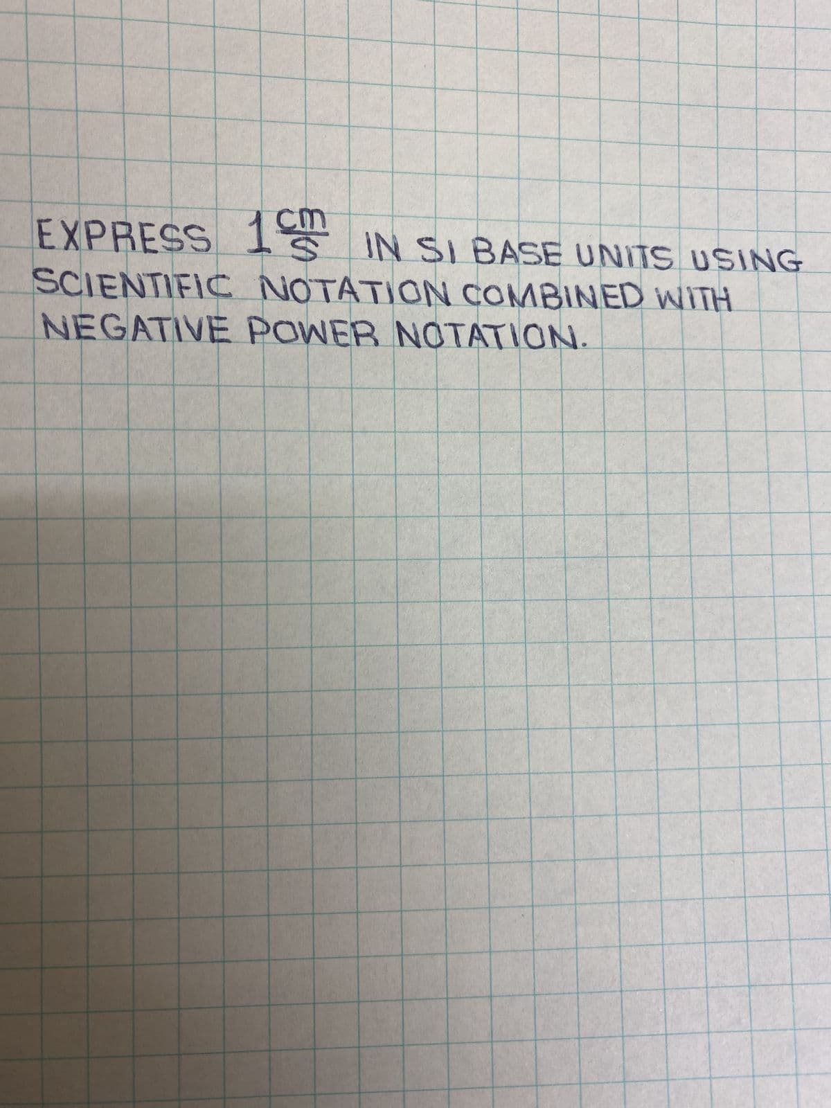 Eks
EXPRESS 1 IN SI BASE UNITS USING
SCIENTIFIC NOTATION COMBINED WITH
NEGATIVE POWER NOTATION.