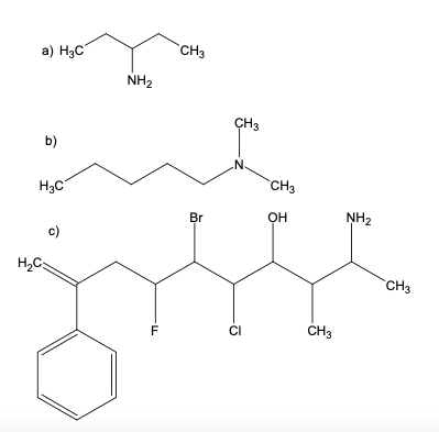 a) H3C
`CH3
NH2
ÇH3
b)
`CH3
H3C
Br
он
NH2
c)
H2C
`CH3
F
CI
ČH3
