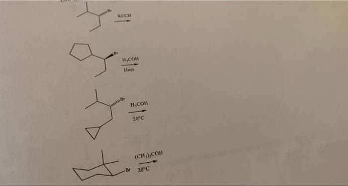 KCCH
Br
H,COH
Heat
H,COH
20°C
(CH,),COH
Br 20°C
