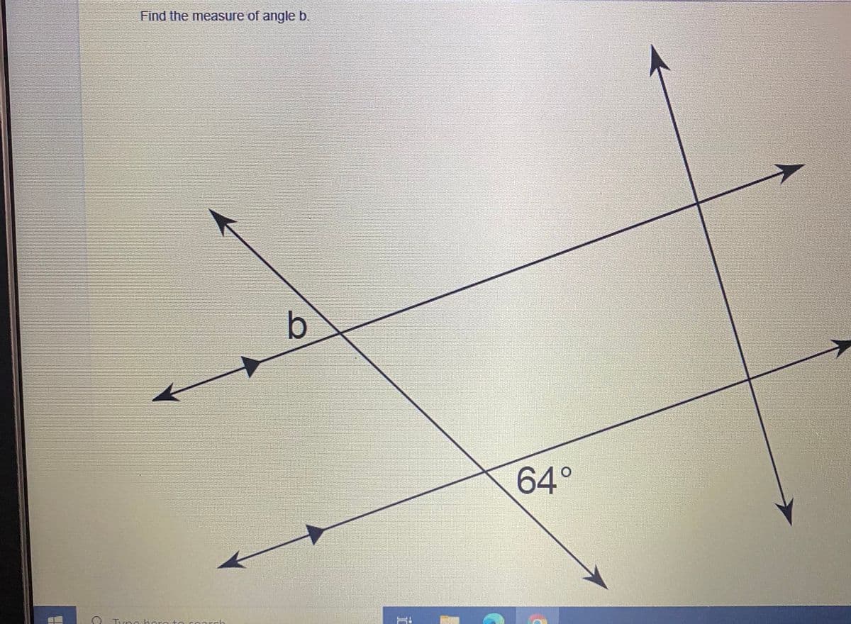 Find the measure of angle b.
64°
Tvne hero to coarch
