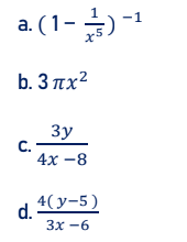 а. (1- 15 ) -1
x²
b. 3 пx2
C.
Зу
4x -8
d. 4(y-5)
3x-6