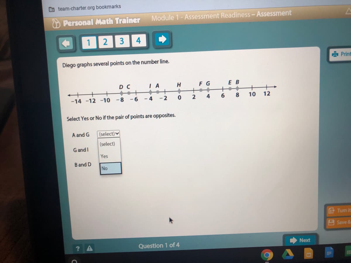 Diego graphs several points on the number line.
DC
I A
H
F G
E B
-14 -12 -10 -8 -6
- 4 -2
0 2
4
6 8
10
12
Select Yes or No if the pair of points are opposites.
A and G
(select)
(select)
GandI
Yes
B and D
No
