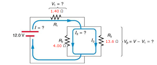 12.0 V
?
V₁ = ?
1.40 Q
R₁
R₂
4.00 Q
1₂= ?
13
R3
13.6 0
· V₂ = V - V₁ = ?