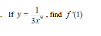 .
If y=1, find f'(1)
3.x²