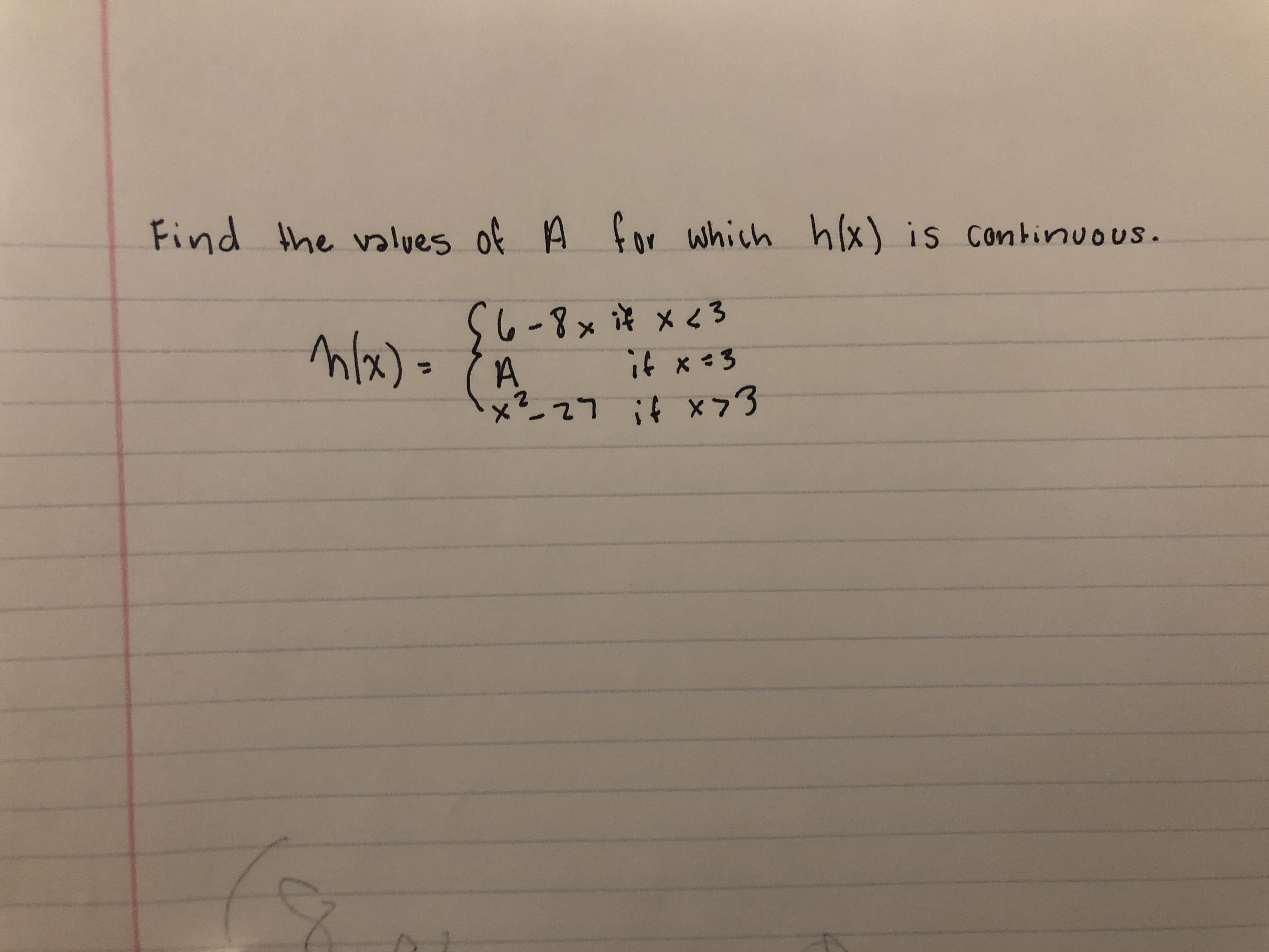 Find
he values ot
A for whith hx) is conbinuous.
-8x x 3
A
x-27 1 X73
