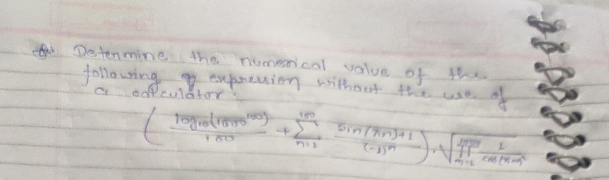 Deten minethe
numenical value ot the
tollowing eupresion wthout ewe
eafculator
