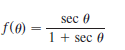 sec e
f(0 -
1 + sec 0
