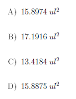 A) 15.8974 ul?
B) 17.1916 ul?
C) 13.4184 ul?
D) 15.8875 ul²
