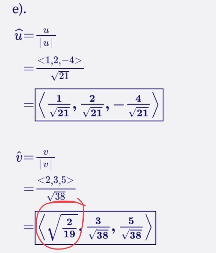 е).
u=
| u|
<1,2,–4>
V21
2
4
21
/21
21
û=-
| v|
<2,3,5>
V38
2
3
19
V38
/38
