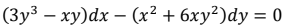 (Зуз — ху)dx — (x? + 6ху?)dy — 0
