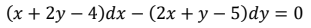 (х + 2у — 4)dx — (2х + у — 5)dy %3D 0
