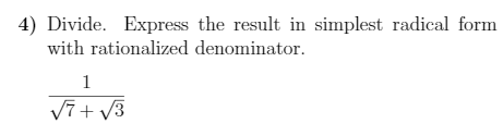 4) Divide. Express the result in simplest radical form
with rationalized denominator.
1
Vī+ V3
