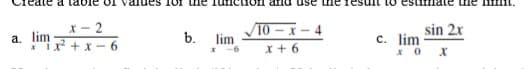 m əsn
TO-x- 4
lim
x- 2
sin 2x
a. lim
* Ix +x -6
b.
c. lim
x + 6
