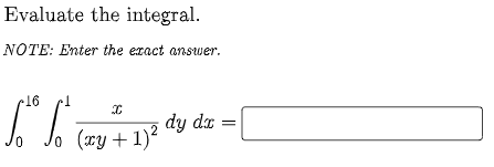 Evaluate the integral.
NOTE: Enter the exact answer.
9T
dy dx
(ry + 1)°
