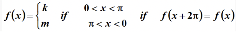 0 <x < T
if
- T<x <0
k
s(x)={"
if f(x+2n)= f(x)
||
