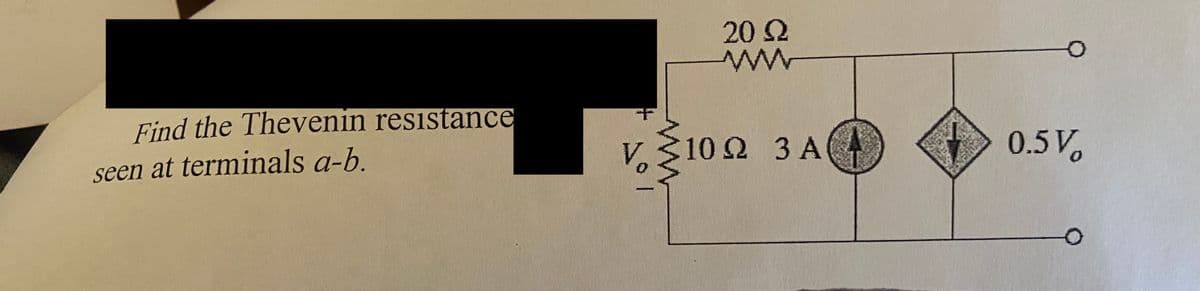 ### Finding the Thevenin Resistance

#### Problem Statement
**Objective:** Find the Thevenin resistance seen at terminals \( a-b \).

#### Circuit Description:
The circuit consists of:
1. A 20 Ω resistor connected in series.
2. Parallel elements include:
   - A 10 Ω resistor
   - A 3 A current source
   - A dependent current source labeled \( 0.5 V_o \)

Here is the circuit diagram for clarity:

```
  +---- 20 Ω ----+
  |              |
 V_o            (a)
  |              |     
  10 Ω          (b)
  |              |
  3 A            |
  |              |
  dependent      |
 current source  |
 (0.5 V_o)       |
  |              |
  +--------------+
```

To find the Thevenin resistance \( R_{th} \), follow these steps:

1. **Turn off all independent sources:**
   - Replace the 3 A current source with an open circuit.
   
2. **Analyze the remaining elements:**
   - The 20 Ω resistor and 10 Ω resistor are now in series.
   - The dependent current source \( 0.5 V_o \) is also considered.

3. **Combine series resistances:**
   - The combination of 20 Ω and 10 Ω resistors gives the equivalent resistance.

#### Additional Notes:
- Remember that while independent sources are turned off (current sources open, voltage sources shorted), dependent sources remain in the analysis.
- Use Ohm's law and Kirchhoff's laws as necessary for detailed calculations.

By following these steps, you can determine the Thevenin equivalent resistance at terminals \( a-b \).