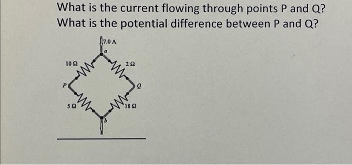 What is the current flowing through points P and Q?
What is the potential difference between P and Q?
17.0 A
10 2
592
20
2
1892