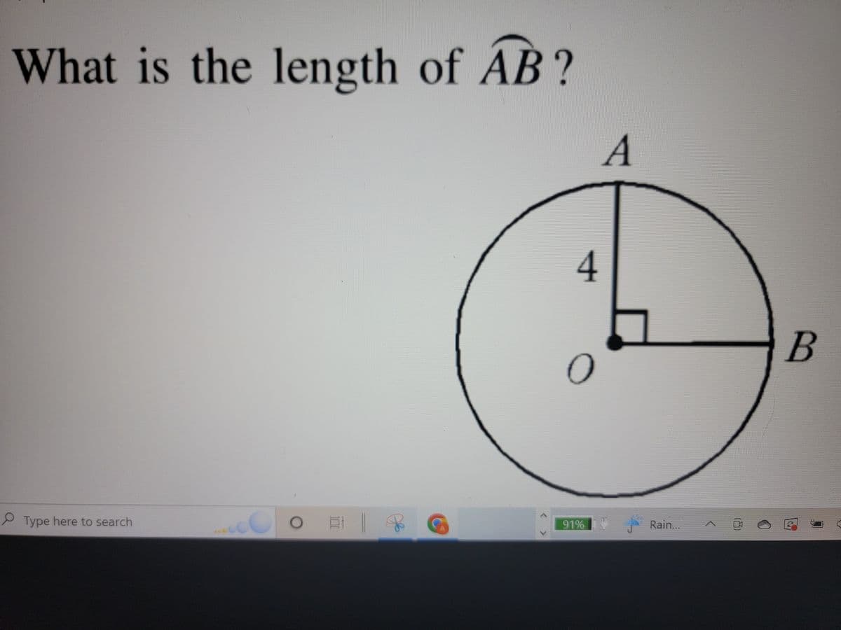 What is the length of AB?
Type here to search
...OE ||
4
O
91%
A
Rain...
B