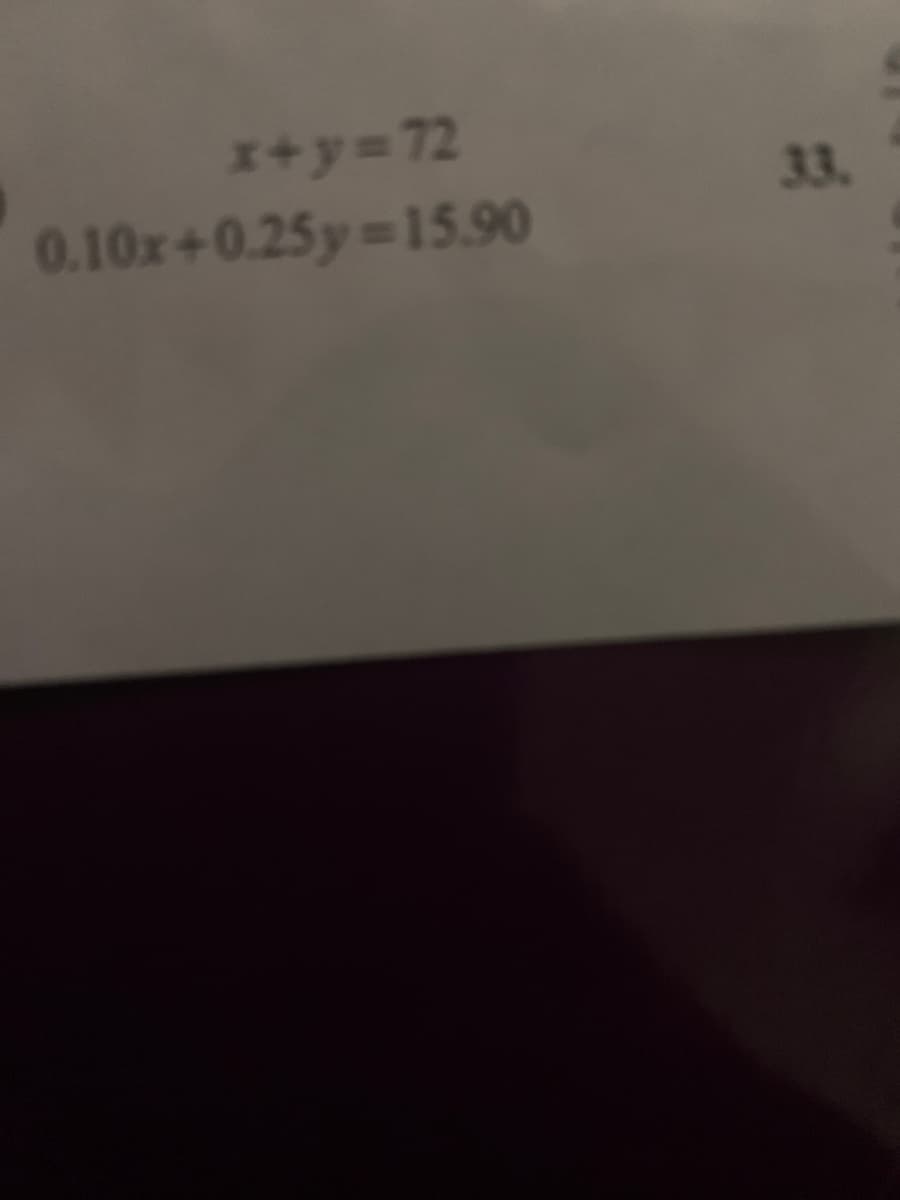 x+y=72
0.10x+0.25y=15.90
33.
