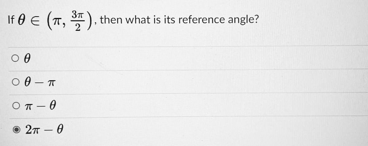 If 0 E (T, ), then what is its reference angle?
TT, 2
27 – 0
