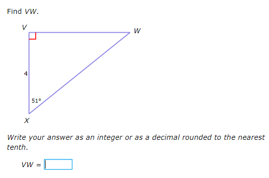 Find VW.
V
51°
Write your answer as an integer or as a decimal rounded to the nearest
tenth.
VW =
ミ
寸
