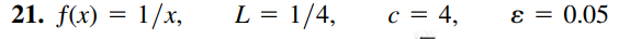 21. f(x) = 1/x,
L = 1/4,
c = 4,
0.05
