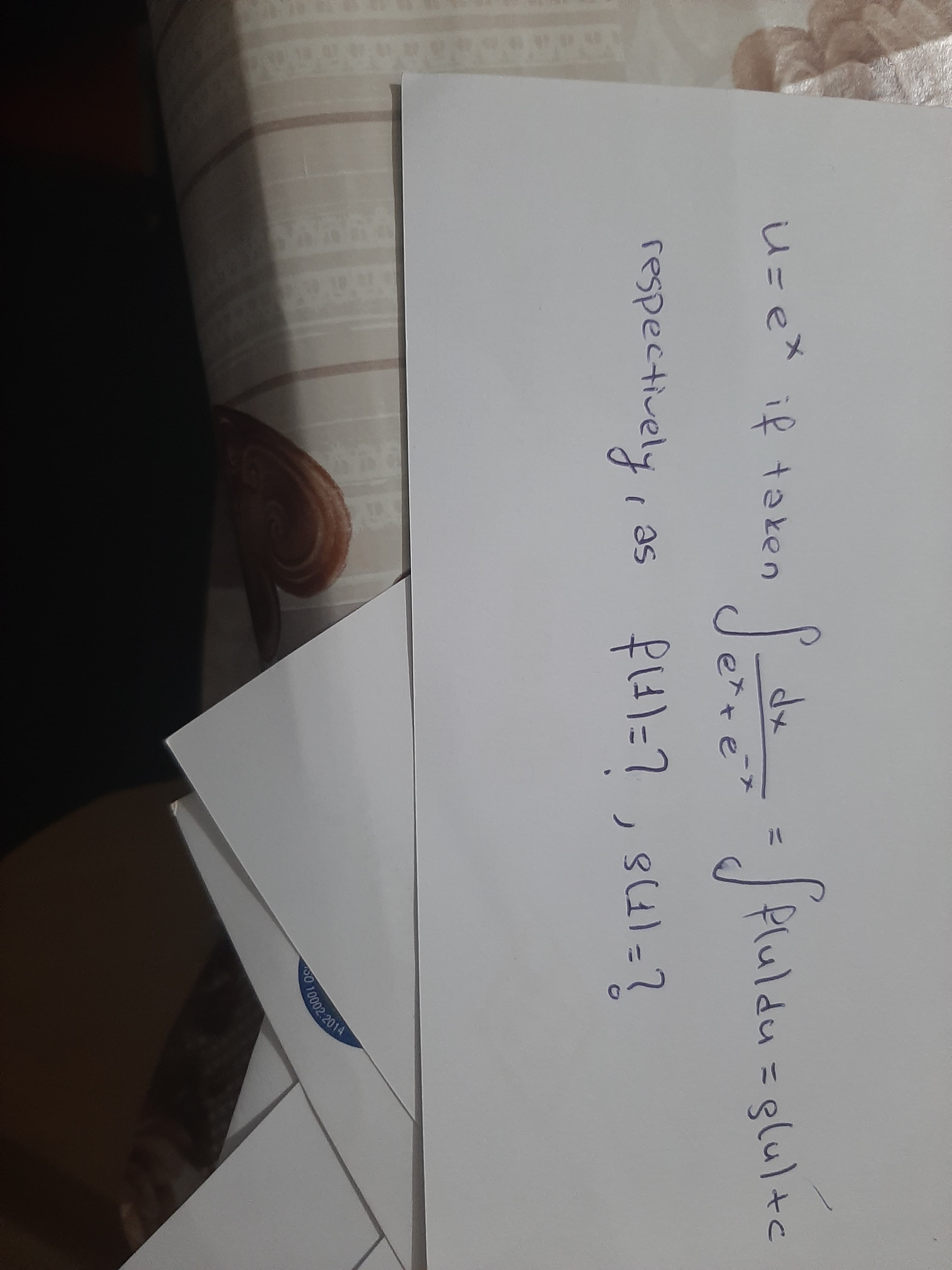 u= e^ if taken
dx
fluldu= glultc
%3D
respectively
f4)=7,841=?
as
