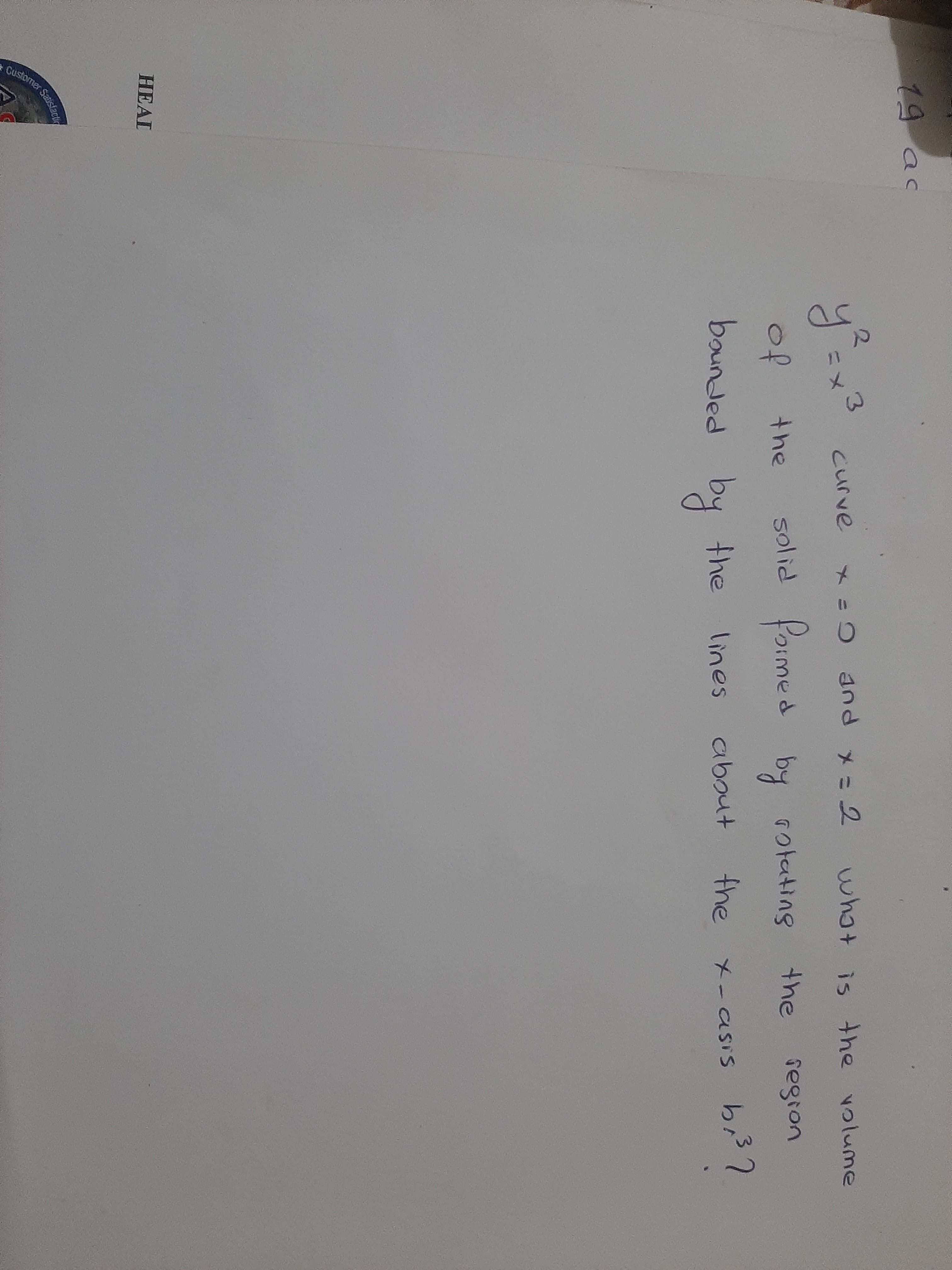 3.
nメ
Curve
what is the volume
of
solid foimed
the
by rotating
the
segion
bounded
by the
lines
about
the x-asis b l
