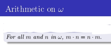 Arithmetic on w
For all m and n in w, m n = n. m.