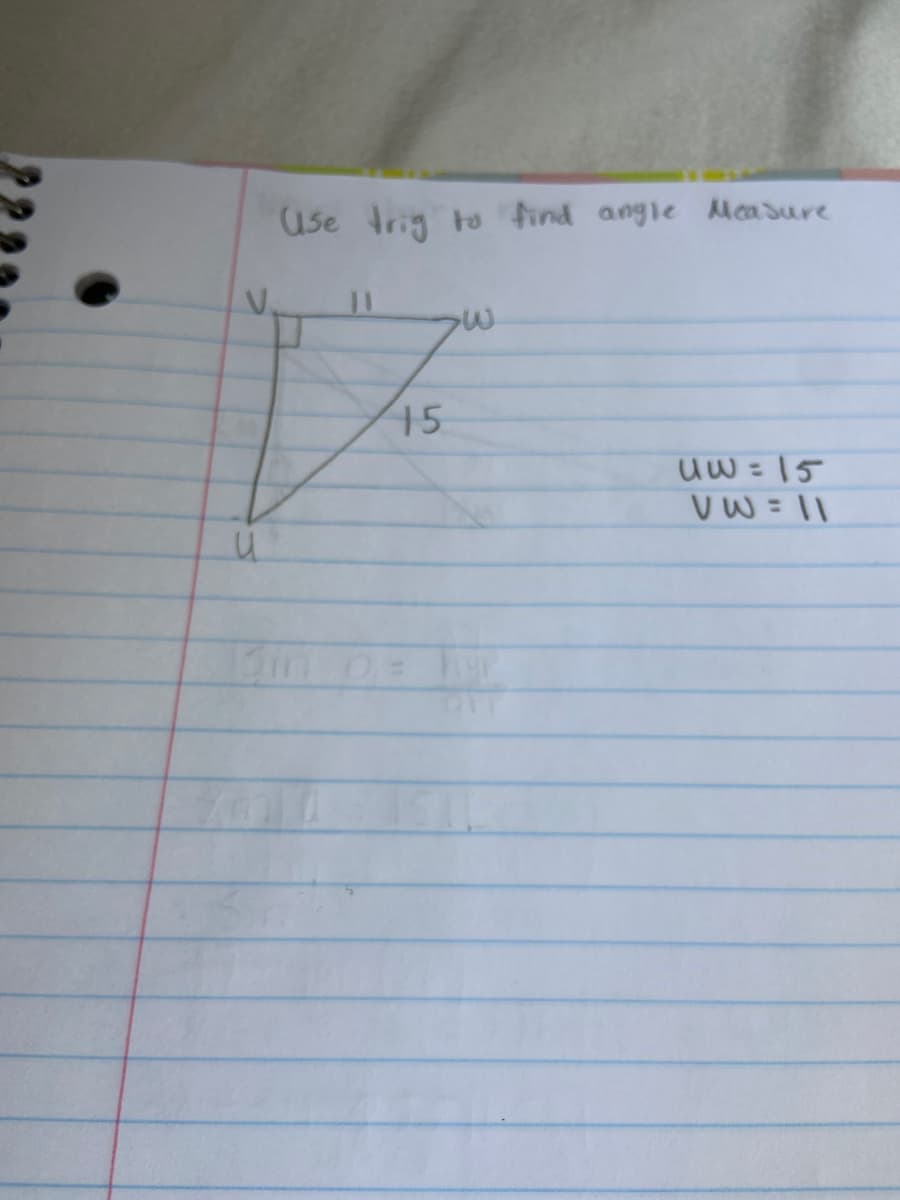 Use trig to find angle Measure
V.
15
uw=15
