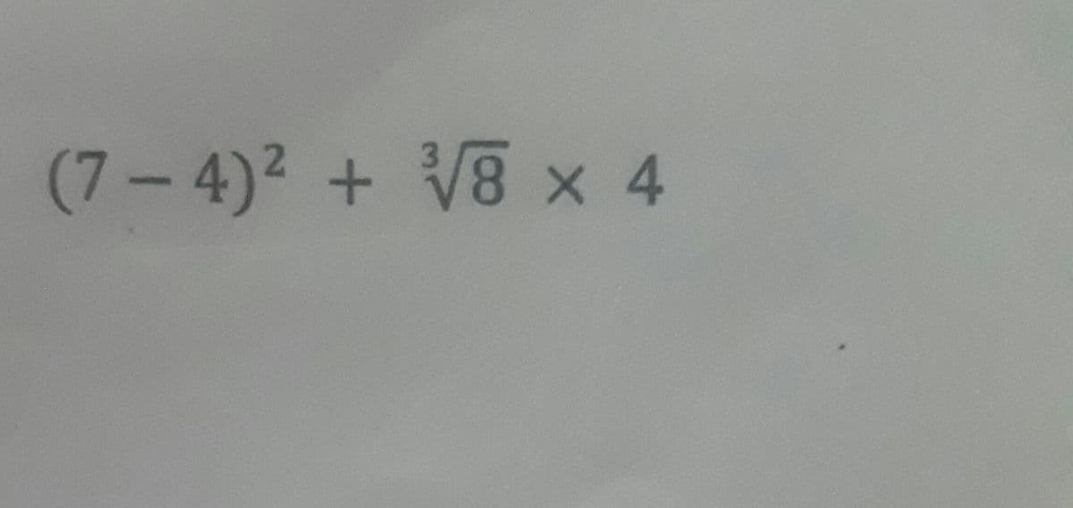 (7-4)2 + V8 x 4
