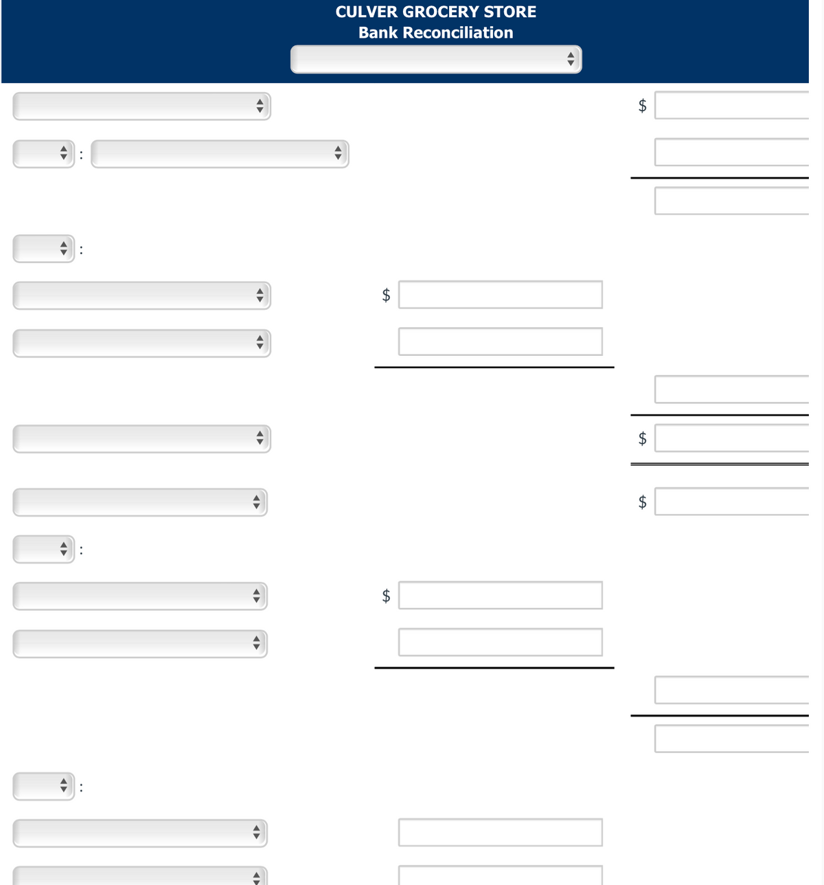 CULVER GROCERY STORE
Bank Reconciliation
$
$
$
$
$