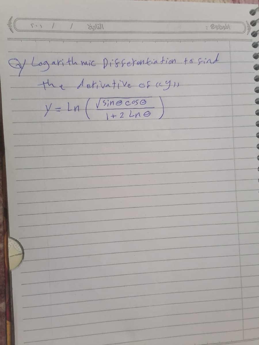 : Egbgbl
Logarith
hmic Differankiation to find
the detivative of y
Vsine coso
+2 Lne
