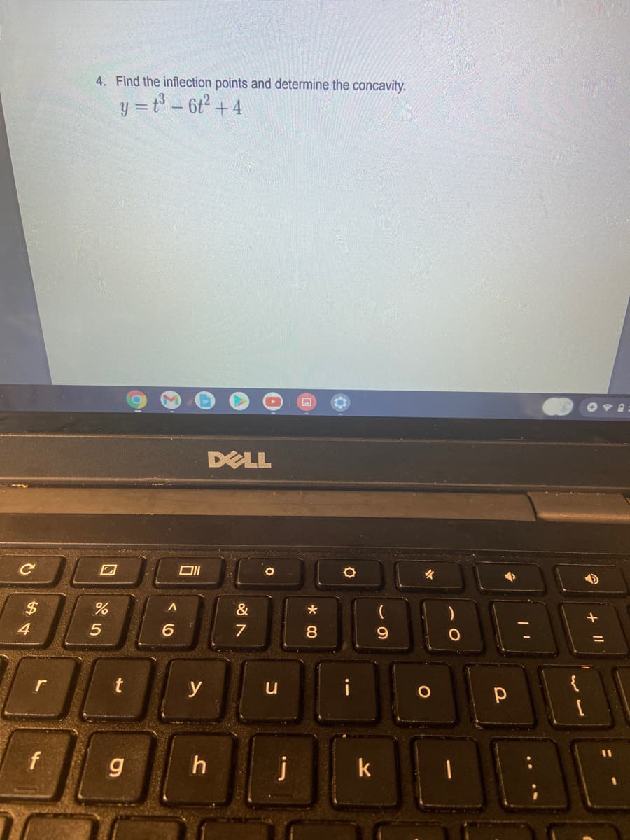 4. Find the inflection points and determine the concavity.
y = t - 6t + 4
DELL
%24
4.
&
8.
r
t
y
i
j
k
