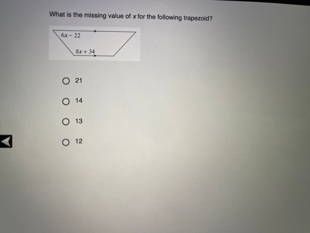 What is the missing value of x for the following trapezoid?
6х- 22
8x + 34
21
О 14
О 13
O 12
